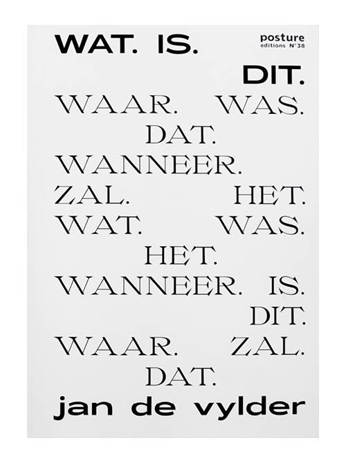 Jan De Vylder ‘Wat. is. dit.’