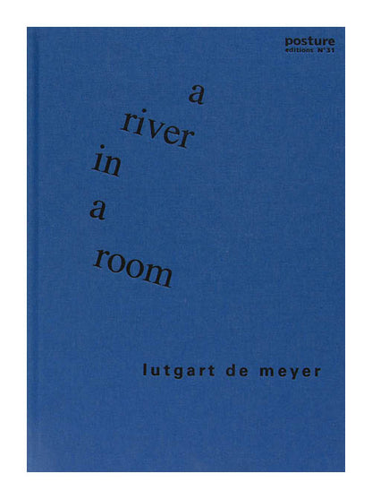 Lutgart De Meyer ‘a river in a room’