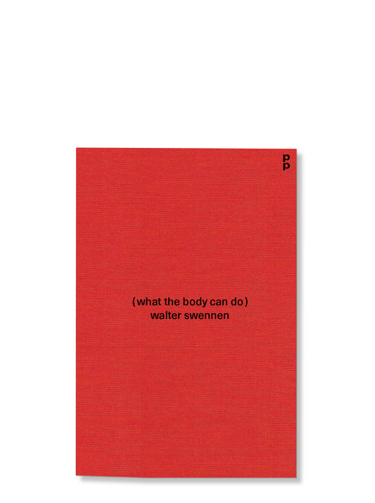 Walter Swennen ‘(what the body can do)’